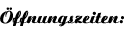 �ffnungszeiten